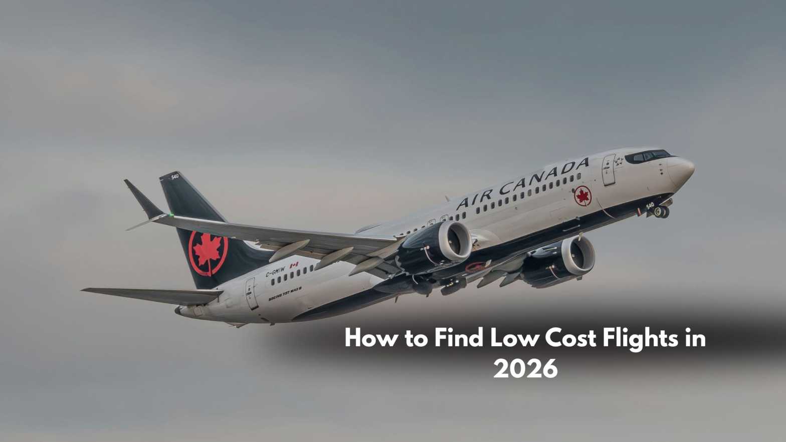 How to Find Low Cost Flights in 2026