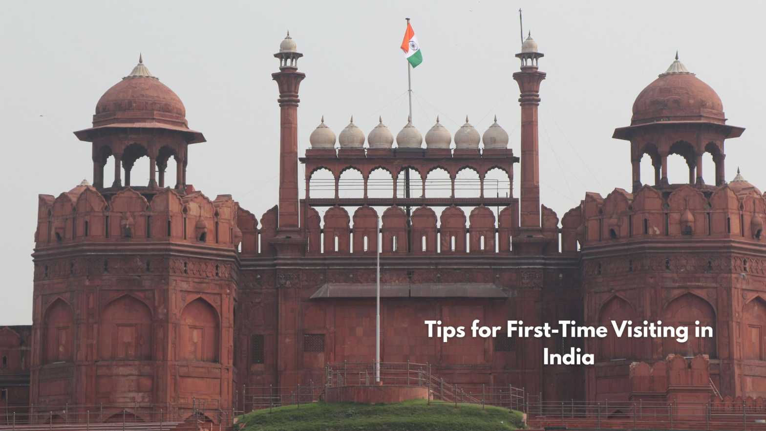 Tips for First-Time Visiting in India